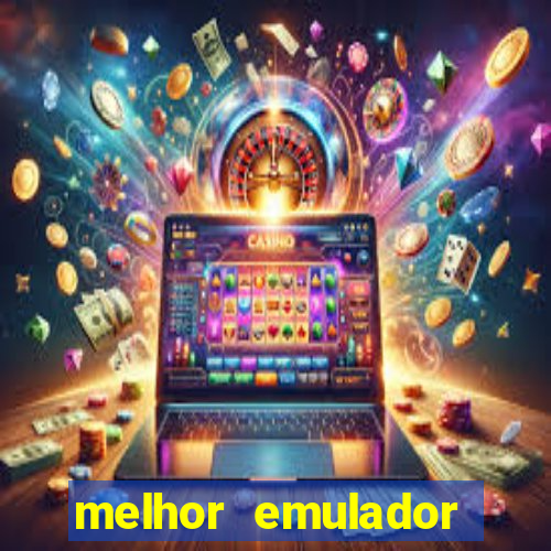 melhor emulador para pc fraco